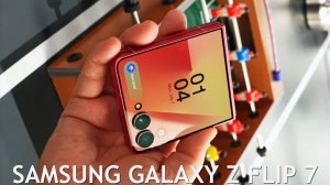 Samsung Galaxy Z Flip 7 первый обзор на русском
