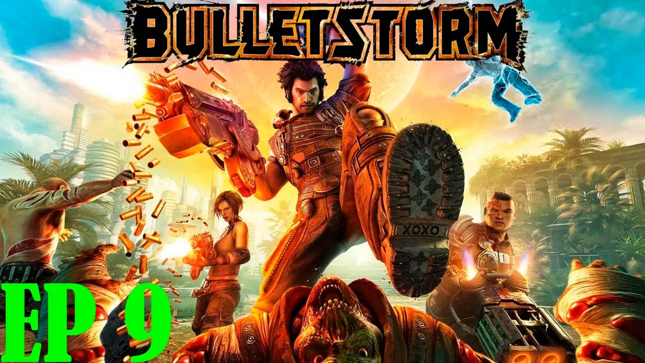 Прохождение игры - Bulletstorm (без комментариев)