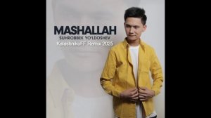 Suhrobbek Yo'ldoshev - Mashallah (KalashnikoFF Remix 2025)