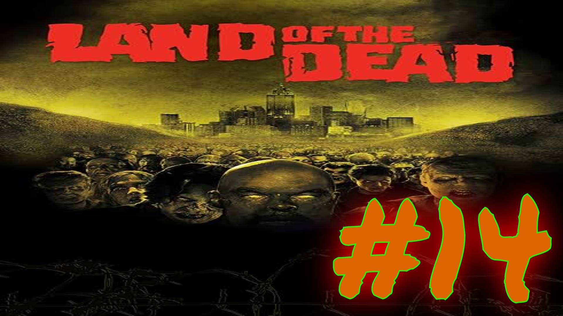 Land of the Dead:Часть 14 [Норма] Без комментариев