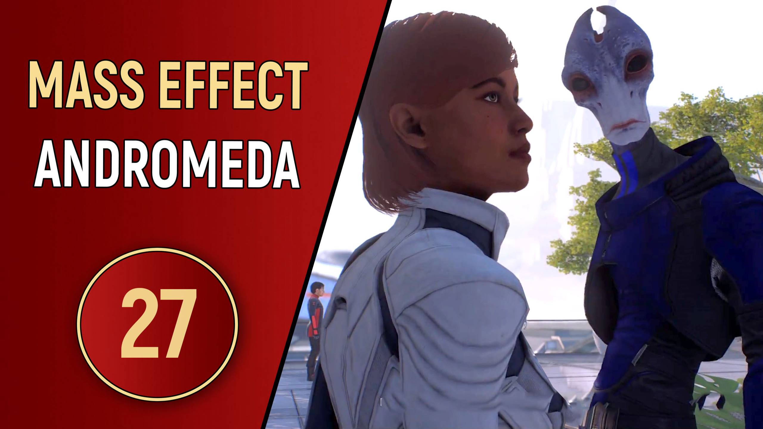MASS EFFECT ANDROMEDA - ЧАСТЬ 27 - ВНЕЗАПНАЯ ИНТРИГА смотреть онлайн