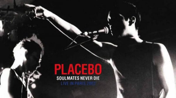 Placebo – Soulmates Never Die: Live in Paris 2003