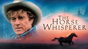 Заклинатель лошадей | The Horse Whisperer (1998)