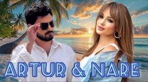 Artur Arakelyan & Nare Gevorgyan - Top Remix New 2025