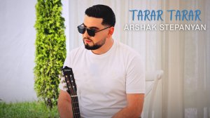 Arshak Stepanyan - Tarar Tarar (Official Music Video)