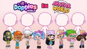 Герои Dopples World оживают в Avatar World