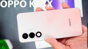 OPPO K13X 5G первый обзор на русском