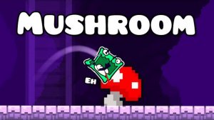 Mushroom?, Geometry Dash 2.2
Гриб?, Geometry Dash 2.2