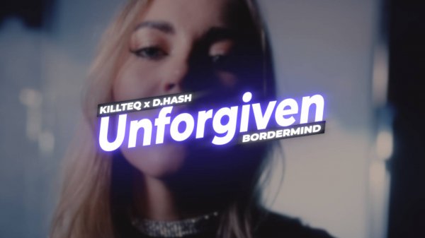 KILLTEQ x D.HASH x BORDERMIND - The Unforgiven