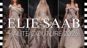 ✔️ ELIE SAAB (Эли Сааб) коллекция HAUTE COUTURE на Неделе моды в Париже