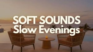 Soft Instrumental Music For Background | Evening Flow