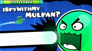 Ispywithmylittlemulpan?, "Mulpan Challenge - 37", Geometry Dash 2.11
Ispywithmylittlemulpan?, "Mulpa