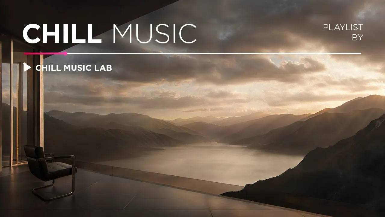 Chill Music For Concentration & Stress Relief