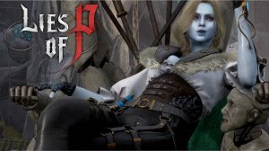 Lies of P - OVERTURE ◉ Прохождение ➤ Часть: 2 ➤  Кукловод Смерти - Маркиона.