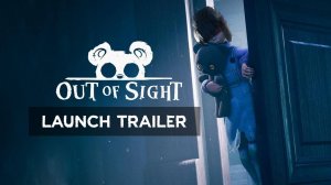 Out of Sight - Launch Trailer