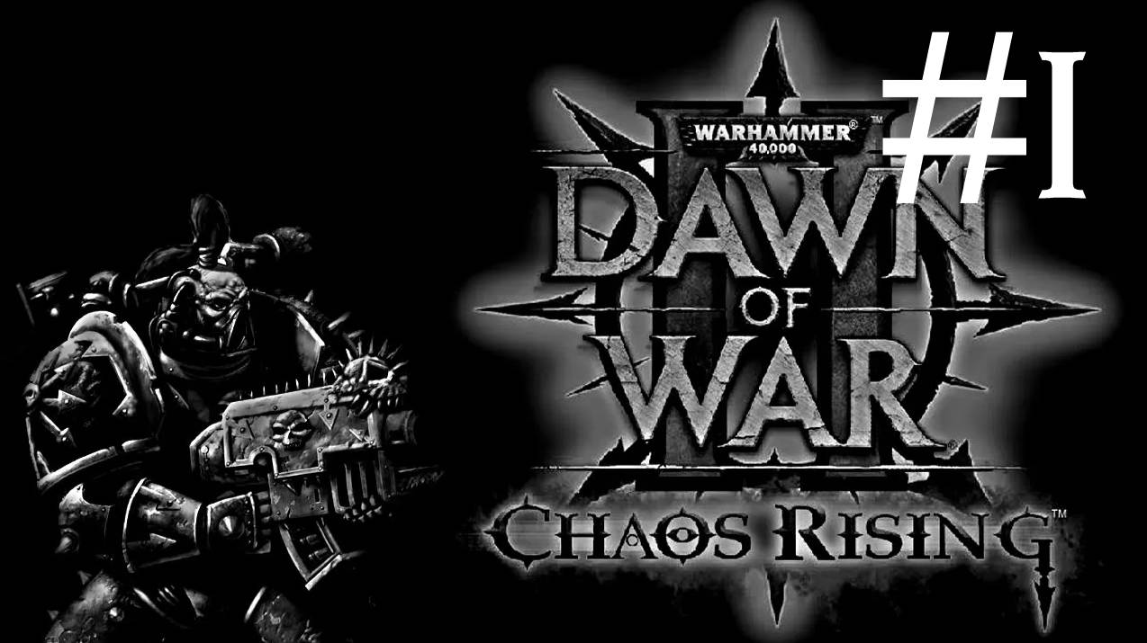Warhammer 40,000: Dawn of War 2 – Chaos Rising # прохождение [1] смотреть онлайн