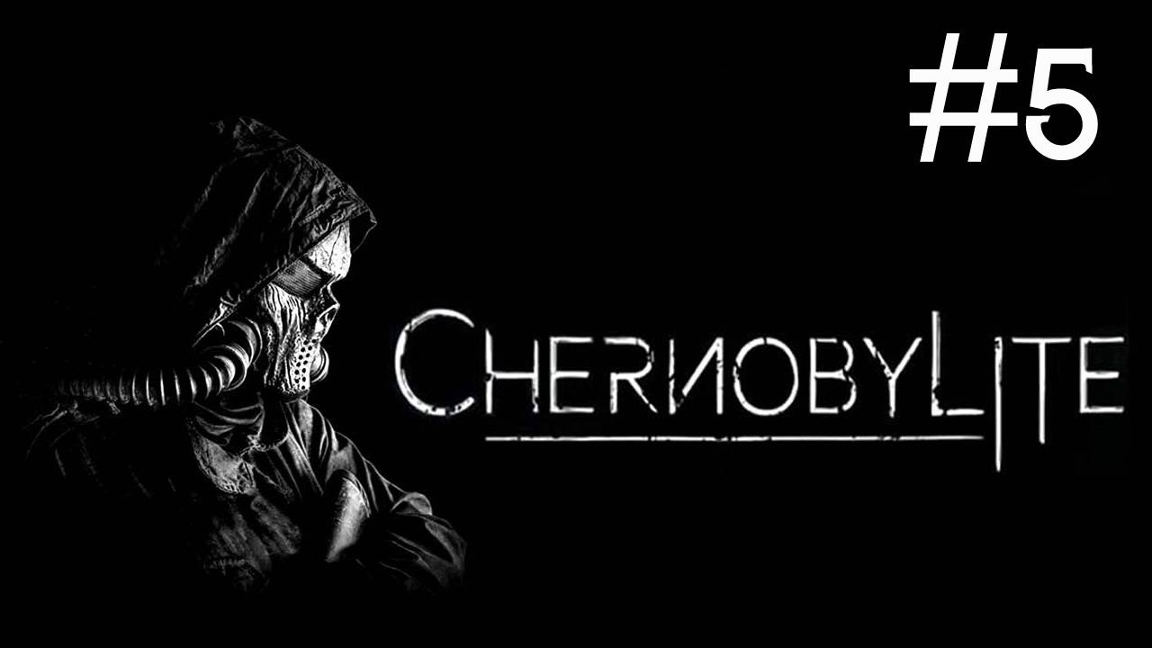 Chernobylite # прохождение [5] смотреть онлайн
