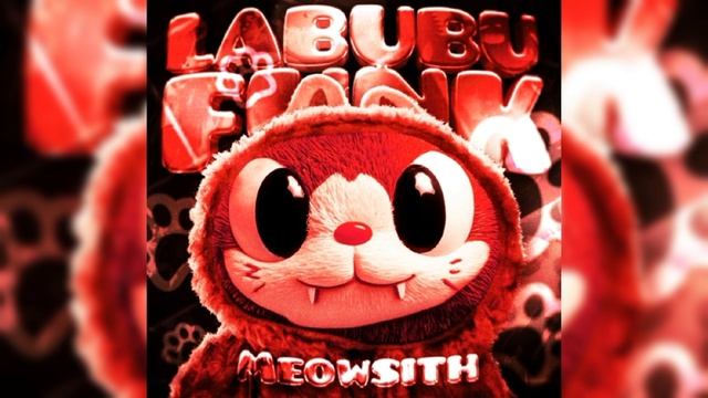 LABUBU FUNK MEOWSITH-(SLOWED)SXLLX,DJ ZENITE смотреть онлайн