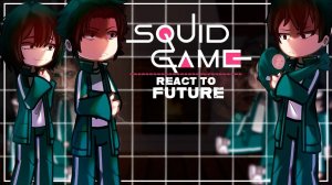 Реакция на 3-й сезон / Персонажи из Игры в Кальмара / Гача реакция / Squid Game