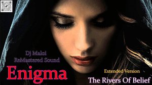 Enigma - The Rivers Of Belief (Dj Maloi«ReMastered Sound«Extended Version)Remake Videos-Deep Lounge