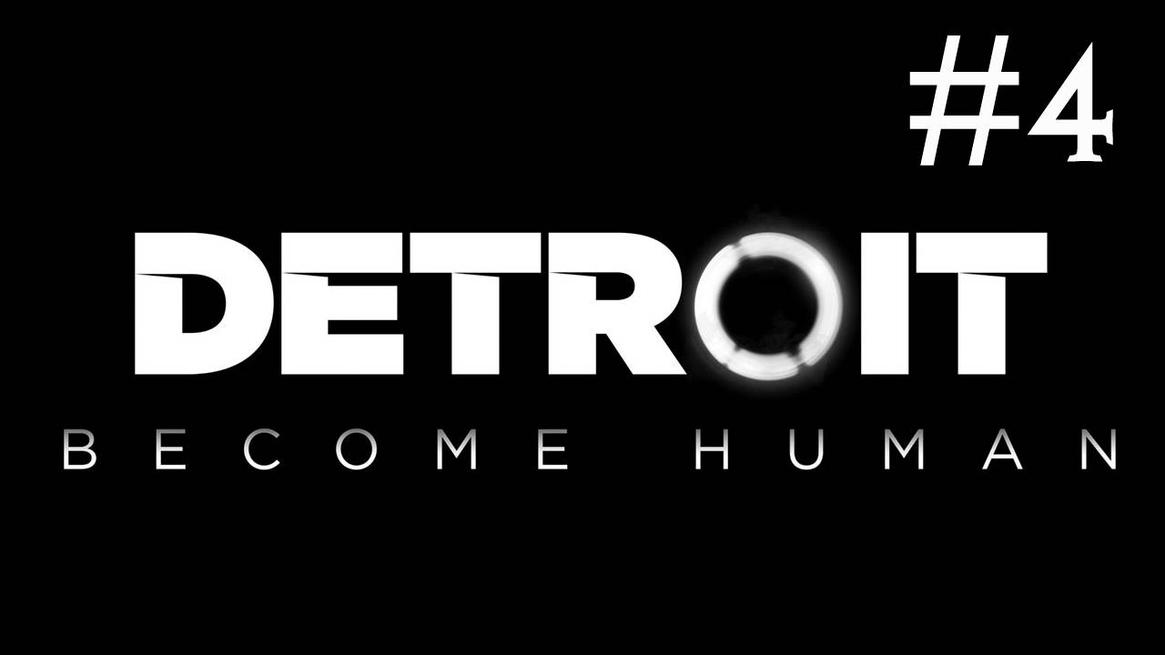 Detroit: Become Human # прохождение [4] смотреть онлайн