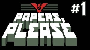 СИМУЛЯТОР ПОГРАНИЧНИКА ►Прохождение Papers Please #1