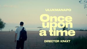 Ulukmanapo - ONCE UPON A TIME