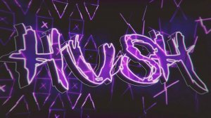 HUSH by Ariwl (Impossible Level) (Now)