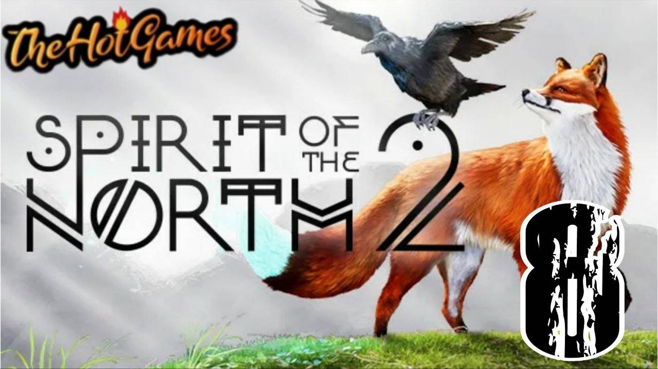 ДОЛИНА БУРИ ►Spirit of the North 2 прохождение #8 смотреть онлайн