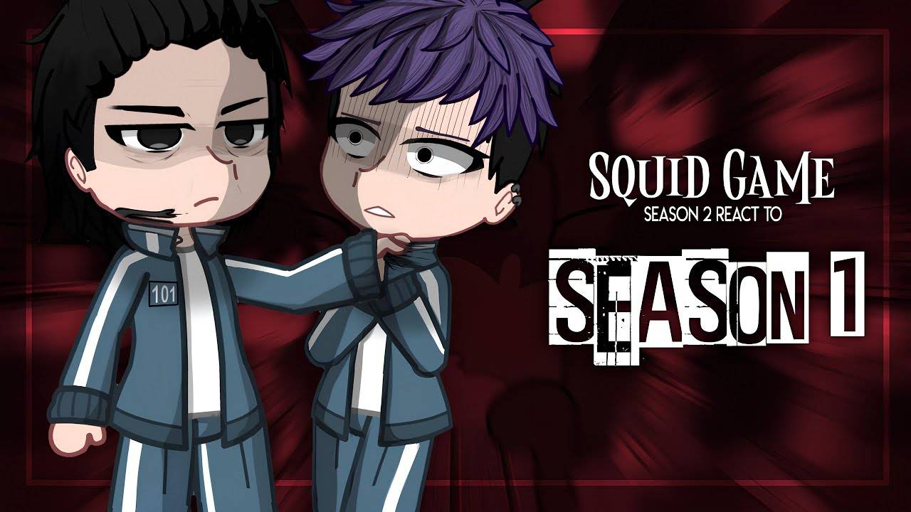 Реакция на 1-й сезон / Персонажи из 2-го сезона Игры в Кальмара / Гача реакция / Squid Game смотреть онлайн