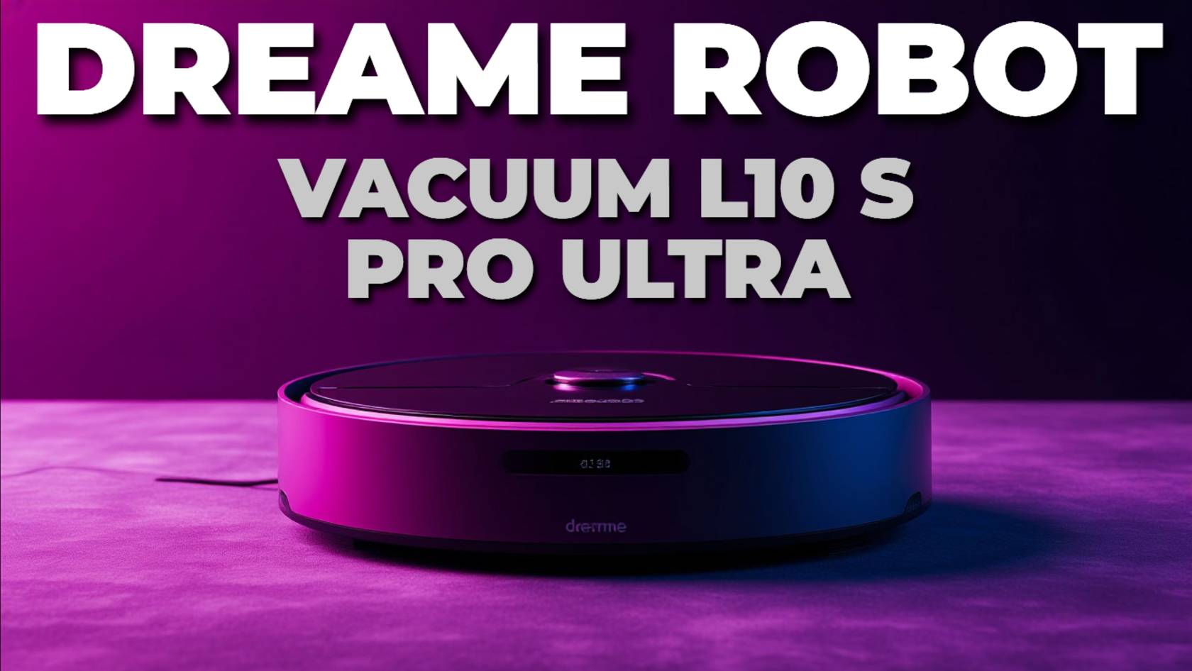 🤖 Dreame Robot Vacuum L10s Pro Ultra — полный обзор умного робота-пылесоса 2025! 🧹