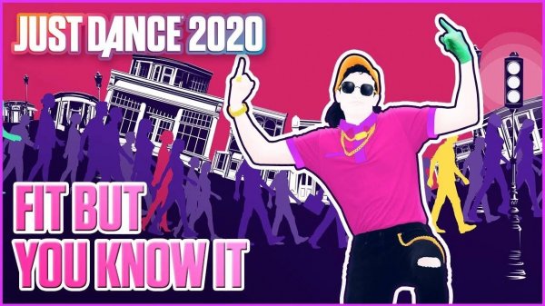 Just Dance 2020 - Fit But You Know It от The Streets - MEGASTAR