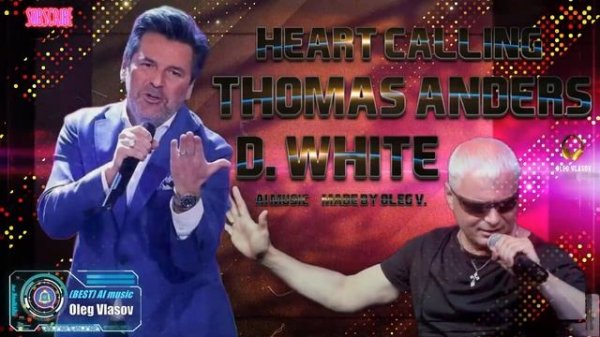 D.White & Thomas Anders "Heart Calling" - 2025  (AI music - Made by Oleg V.). New Italo Disco