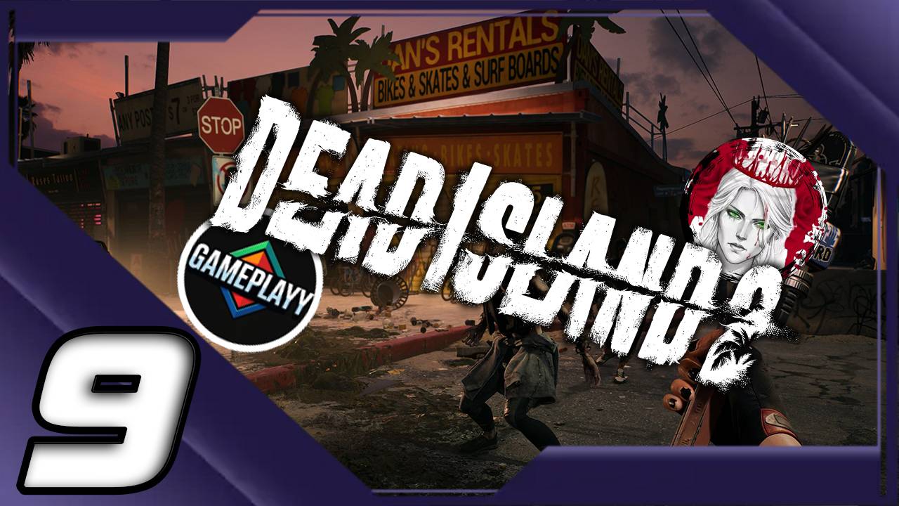 №9⏩Dead Island 2🧟ВОКРУГ ПАЛЬЦА🧟
