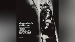 The Rolling Stones - Decembers Children (And Everybodys) (1965 год)