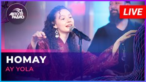 AY YOLA - Homay (LIVE @ Авторадио)