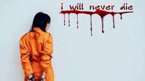 I will never die (3)