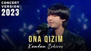 Xamdam Sobirov - Ona qizim (konsert version)