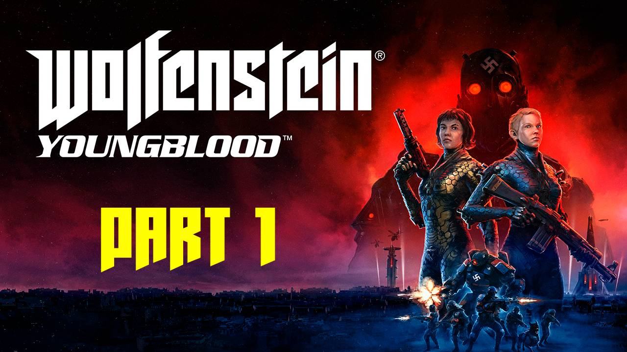 Прохождение игры - Wolfenstein Youngblood (без комментариев)
