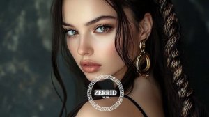 ZERRID - The Best🔥 Top Deep House🔥 2025 Summer Hits 2025🌴 Deep Feelings