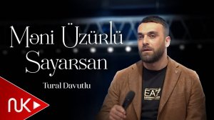Tural Davutlu - Meni Uzurlu Sayarsan