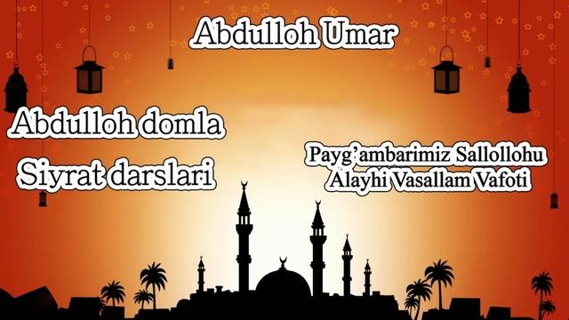 Abdulloh Domla Payg'ambarimiz Sollollohu Alayhivasalam Vafoti(siyrat Un Nabiy)