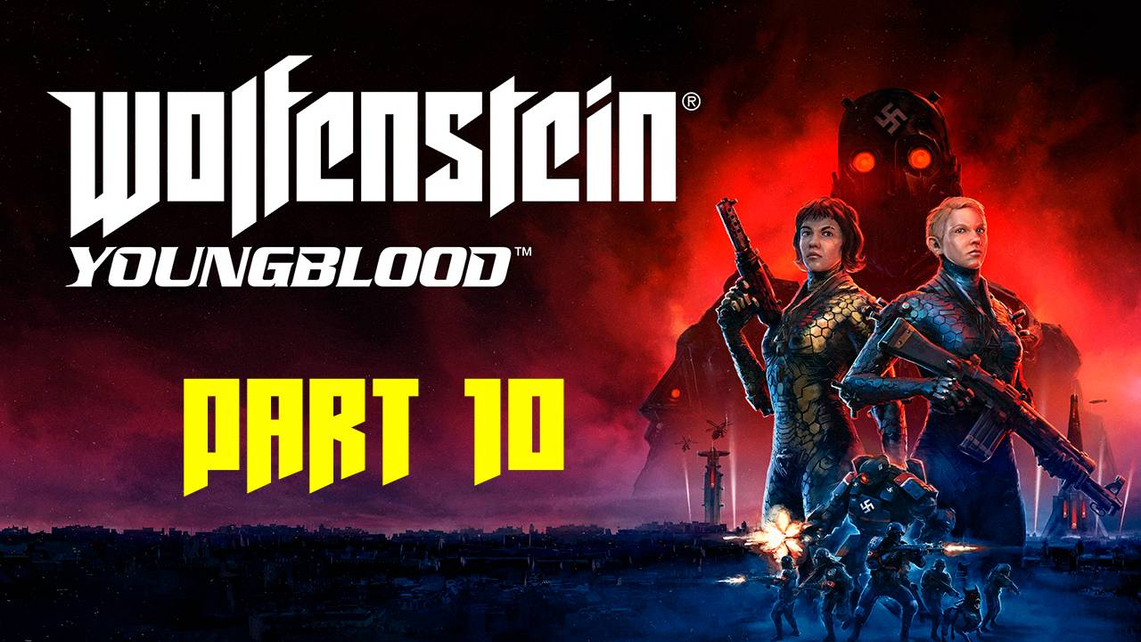 Прохождение игры - Wolfenstein Youngblood (без комментариев)