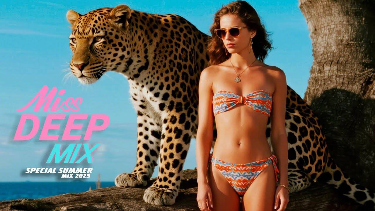 Special Summer Mix 2025 - Best Of Deep House Sessions Music Chill Out New Mix By MissDeep & DMR смотреть онлайн