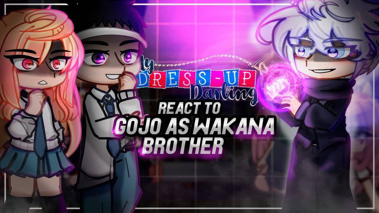 Реакция на Годжо как брат Ваканы / Персонажи фарфоровой куклы / Гача реакция / My Dress-Up Darling смотреть онлайн