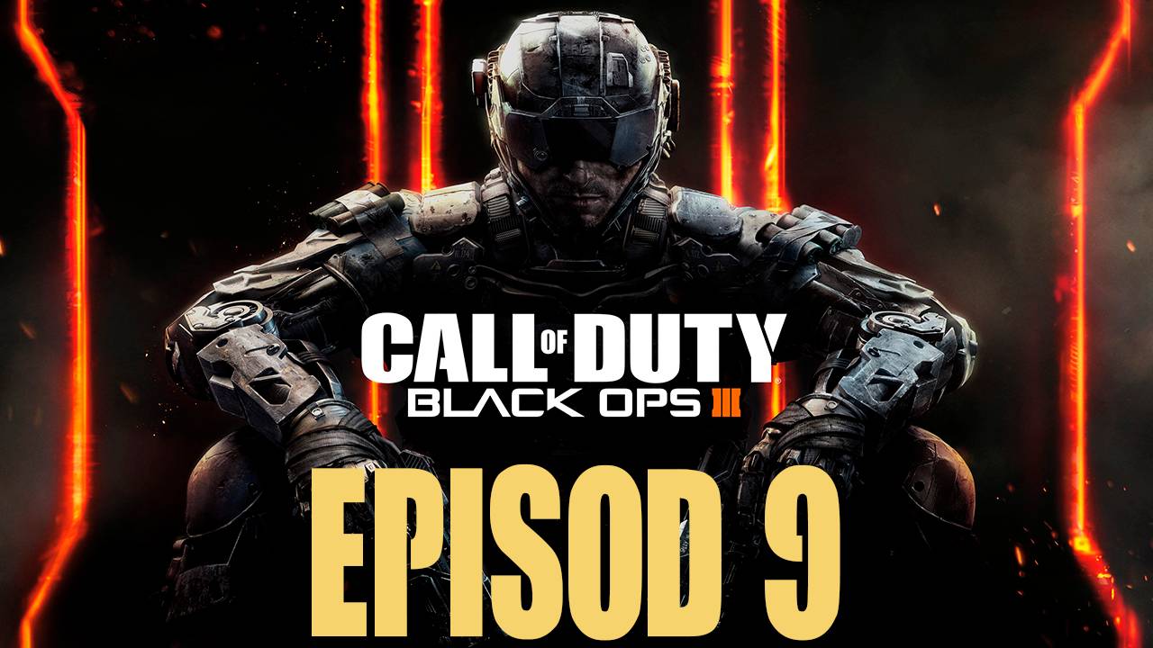 Прохождение игры - Call of Duty Black Ops III (без комментариев)