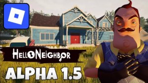 ЭТО КОПИЯ ПРИВЕТ СОСЕД АЛЬФА 1.5 В РОБЛОКС!!! Hello Neighbor Alpha 1.5 Roblox