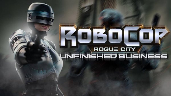 RoboCop: Rogue City - Unfinished Business \Обзор\Прохождение