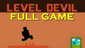 ПОЛНОЕ ПРОХОЖДЕНИЕ ДЬЯВОЛЬСКОЙ ИГРЫ LEVEL DEVIL + КЛИКИ