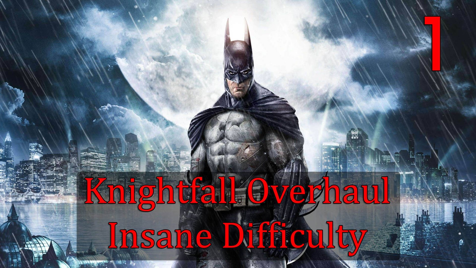 Прохождение Batman: Arkham Asylum - Knightfall Overhaul - Insane Difficulty ► #1 смотреть онлайн